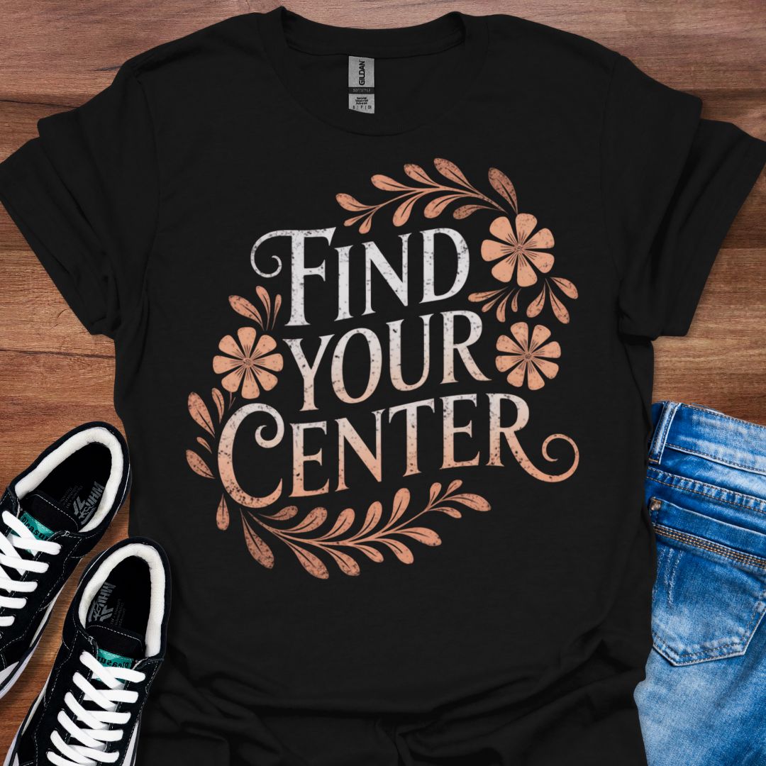 Find Your Center T-Shirt