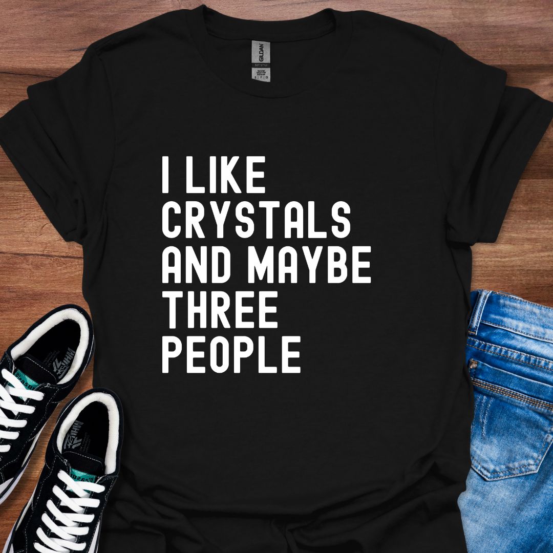 I like crystals T-shirt