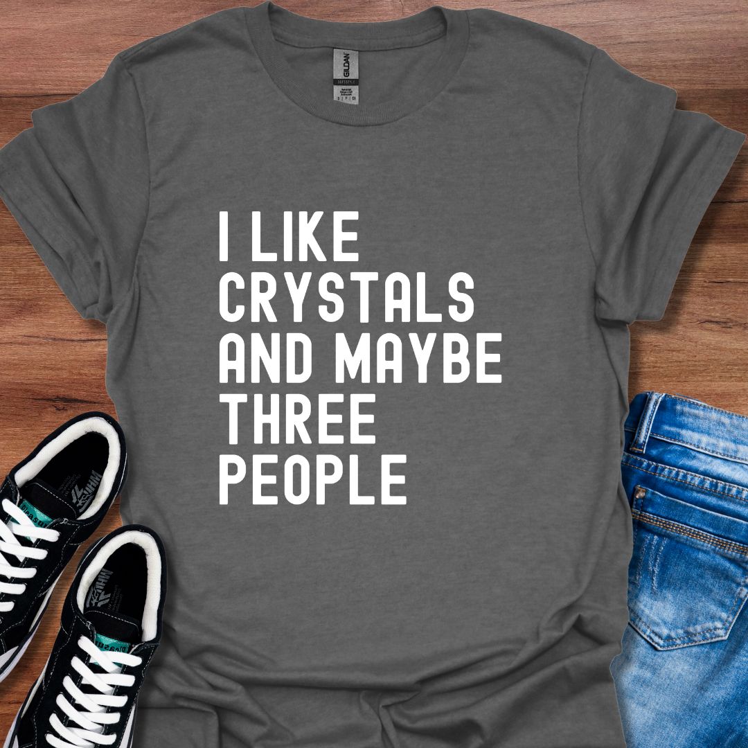 I like crystals T-shirt
