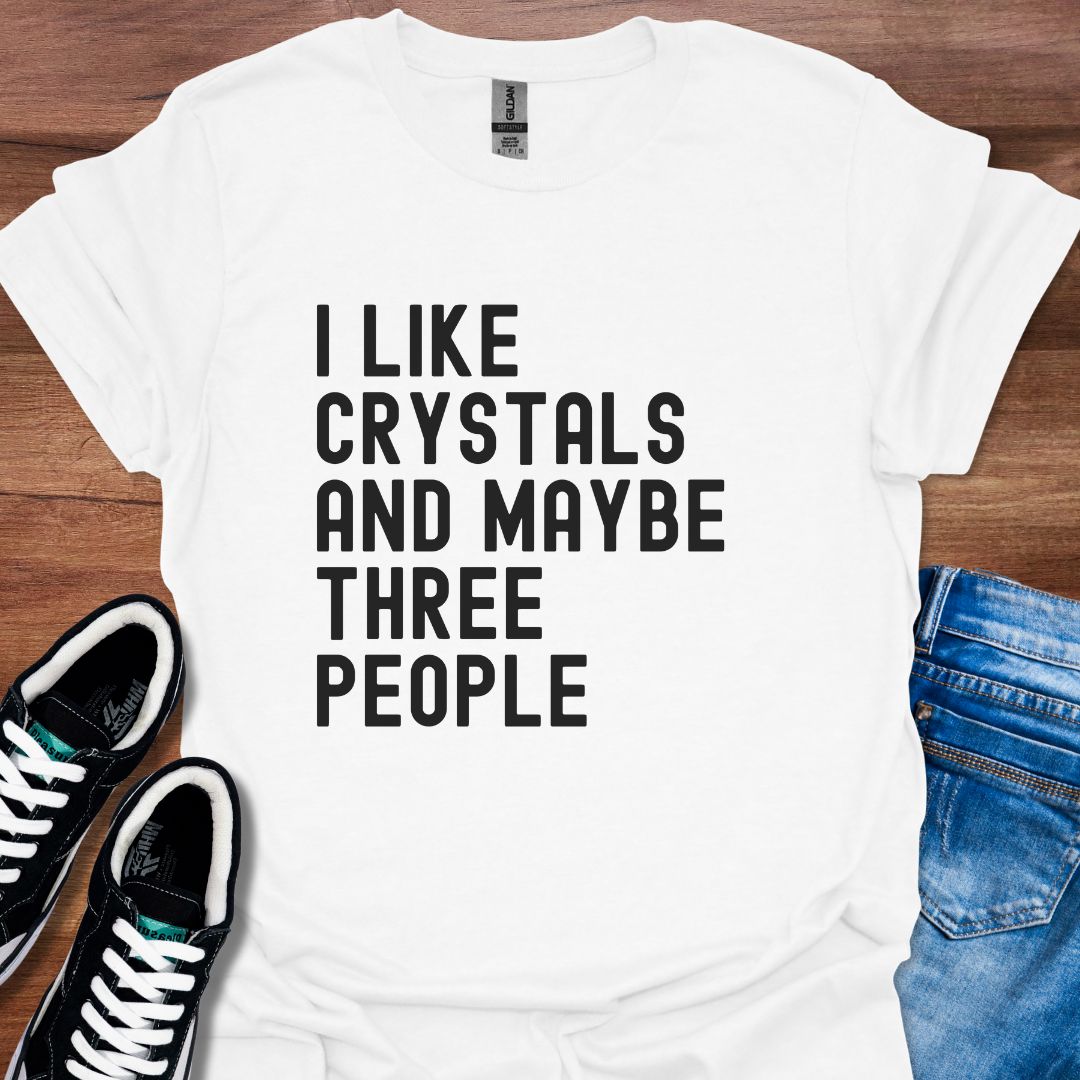 I like crystals T-shirt